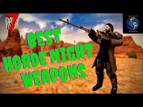 7 Days to Die - Best Horde Night Weapons