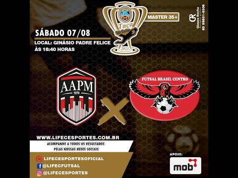 AAPM 04 X 03 Clube Futsal Brasil - TAÇA LUIS CARLOS MASTER 35