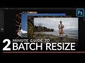 How to Batch Resize Photos in Photoshop in Only 2 Minutes