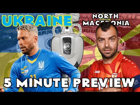 Euro 2020 - Ukraine vs North Macedonia - 5 Minute Preview