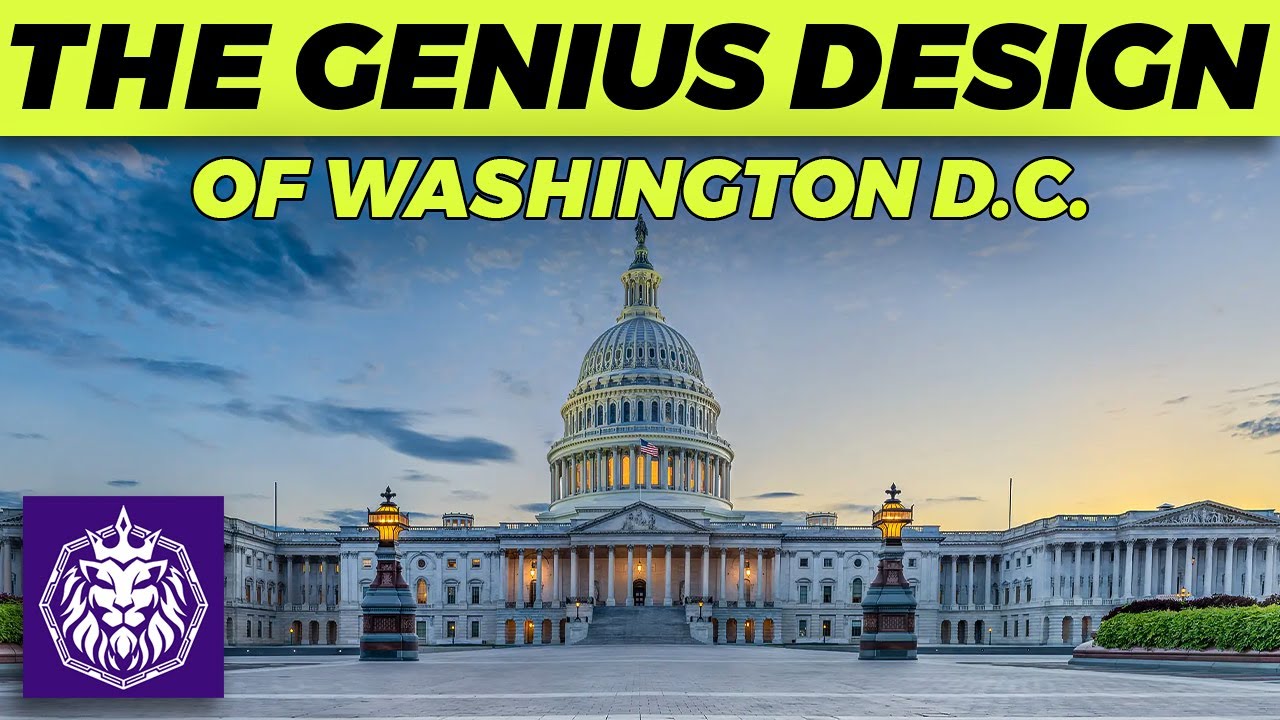 The Genius Design of Washington D.C. Will Blow Your Mind
