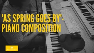 &#39;As Spring Goes By&#39;- Piano Composition by Adi Goldstein