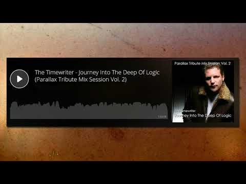 The Timewriter - Journey Into The Deep Of Logic (Parallax Tribute Mix Session Vol. 2)