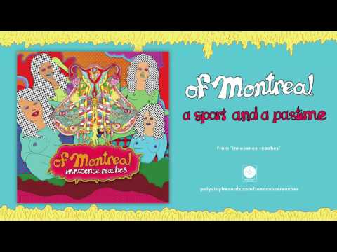 of Montreal - a sport and a pastime [OFFICIAL AUDIO]
