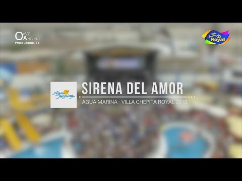 Sirena Del Amor - Agua Marina (Villa Chepita Royal 2018)