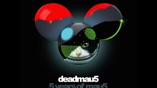 Deadmau5 - 5 Years Of Mau5: The Remixes (Continuous Mix)