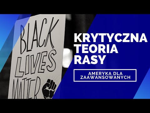 Czym jest krytycznej teorii rasy i o dlaczego amerykańska prawica chce zabronić jej nauczania