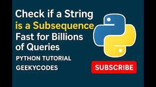Check if a String is a Subsequence | Fast for Billions of Queries | Python Tutorial