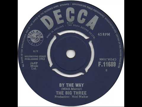 UK New Entry 1963 (142) The Big Three - By The Way
