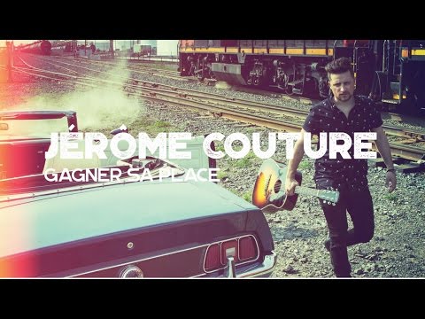 Jérôme Couture - Gagner sa place (Paroles)