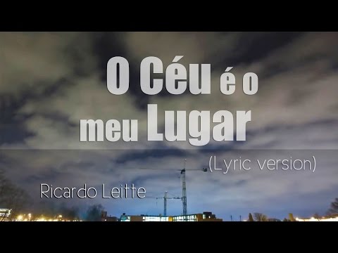 Ricardo Leitte - O Céu é o meu lugar (Lyric)