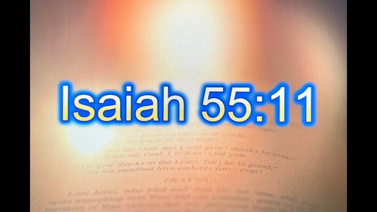 Let's memorize Isaiah 55:11!