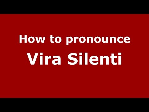 How to pronounce Vira Silenti (Italian/Italy)  - PronounceNames.com