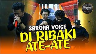 Download lagu PARAH NIH!! DI RIBAKI ATE ATE VERSI SAROHA VOICE mp3