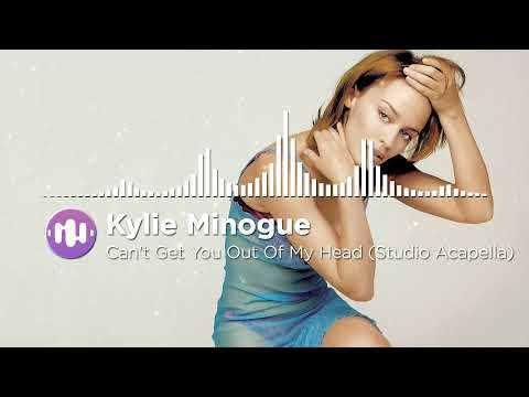 Kylie Minogue - Can't Get You Out Of My Head (Studio Acapella)