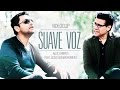 Suave Voz - Alex Campos feat. Jesús Adrián ...