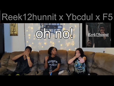 FR React: Reek12hunnit x Ybcdul x F5- oh no!