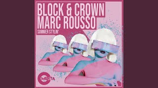 Block & Crown;marc Rousso - Summer Stylin' (Original Mix) video