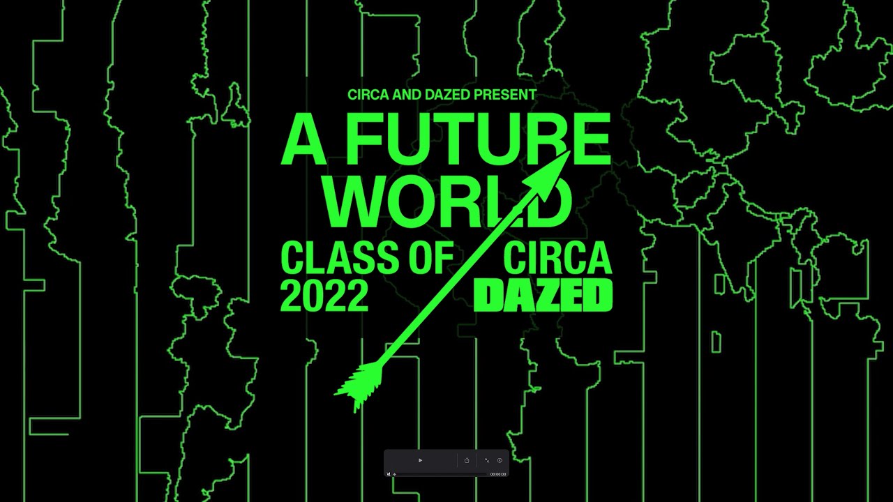 CIRCA x DAZED | Class of 2022