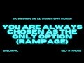 You Are Always Chosen as the Only Option (Rampage) – Embrace Your Power as the Ultimate Choice