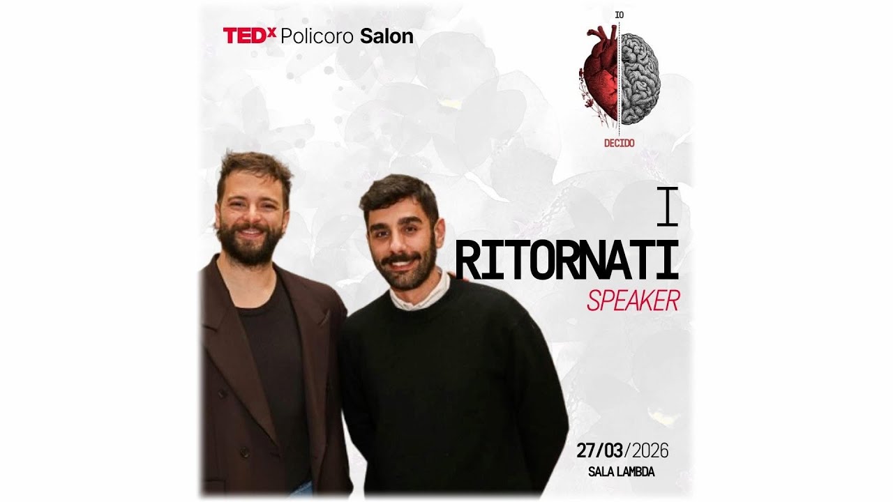 Noi Ritorniamo | I Ritornati | TEDxPolicoro Salon