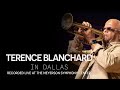 Terence Blanchard In Dallas: Recorded at the Meyerson Symphony Center