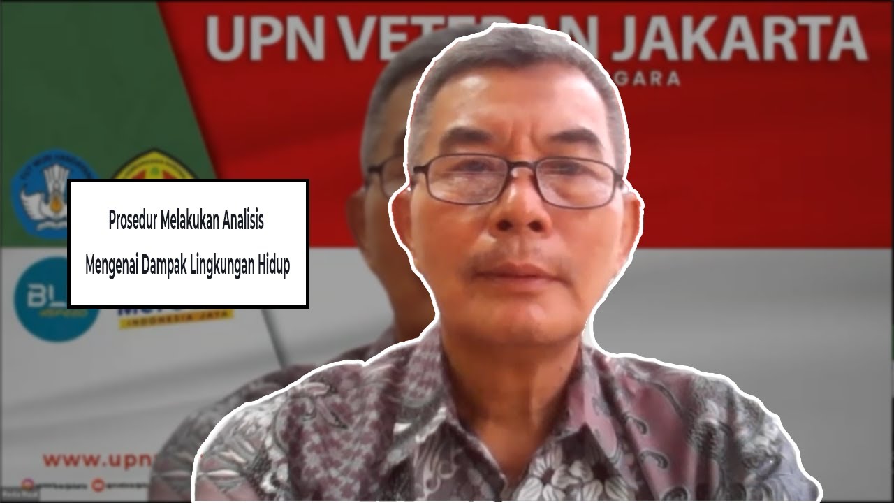 Prosedur Melakukan Analisis Mengenai Dampak Lingkungan Hidup | Dr. Ir. Reda Rizal, B.Sc. M.Si., IPU.