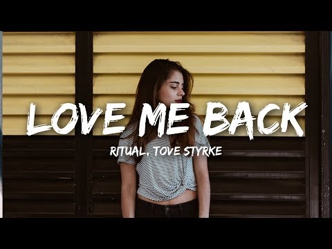 RITUAL, Tove Styrke - Love Me Back (Lyrics) Young Bombs Remix