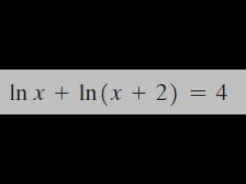 lnx + ln(x+2) = 4, solve for x