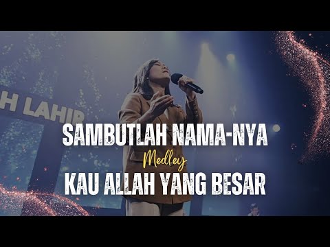 Sambutlah NamaNya medley Kau Allah Yang Besar - GMS Live | Ezra Lewina