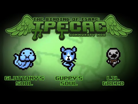 The Binding of Isaac: IPECAC Community Mod Item Guide - Gluttony's Soul, Guppy's Soul, Lil Greed
