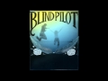 Blind Pilot - 3 Rounds and a Sound 