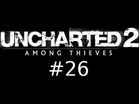Uncharted 2: Among Thieves Walkthrough Part 26: The Pace Killer