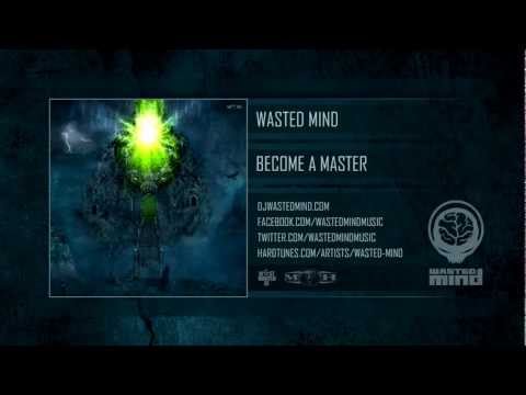 Wasted Mind - Become a Master [HQ Preview]