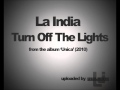 La India - Turn Off The Lights 