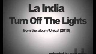 La India - Turn Off The Lights