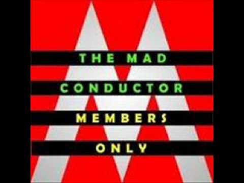 The Mad Conductor - Members Only