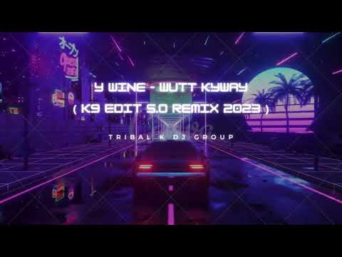 ဝိုင်ဝိုင်း - ဝဋ်ကြွေ ( K9 Edit s.O Remix 2023 ) Tribal K Dj Group