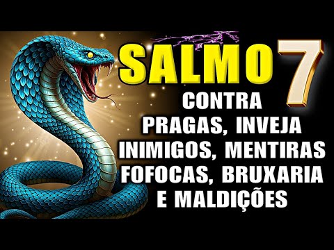 ⭐SALMO 7 — Oração Fortíssima para QUEBRAR Bruxarias, Inveja, Maldições e Afastar Todo Inimigo!
