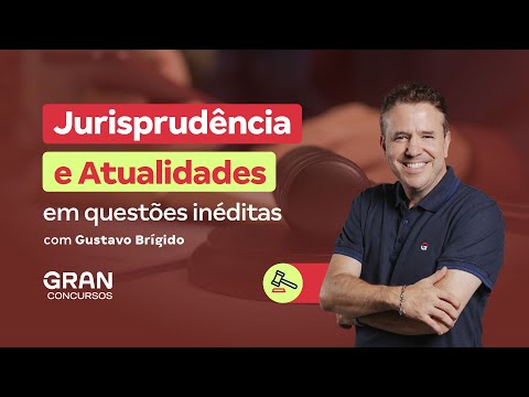 Jurisprudência e Atualidades em Questões Inéditas