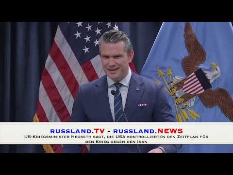 US Kriegsminister Hegseth sagt, die USA kontrollierten den Zeitplan für den Krieg gegen den Iran