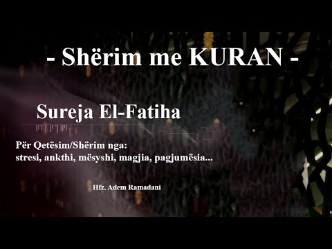 Sureja El-Fatiha 100x (Sherim me KURAN)