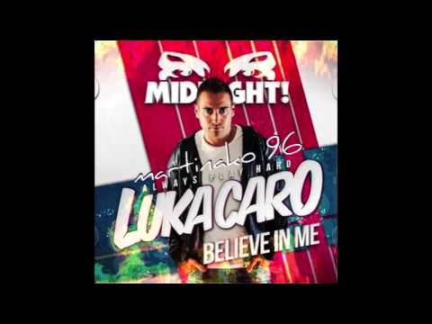 Luka Caro - Believe In Me [HQ]