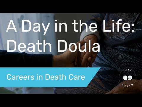 Careers in Death Care | A Day in the Life of a Death Doula