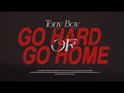 Tony Boy - GO HARD or GO HOME