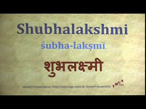 Shubhalakshmi Pronunciation Sanskrit शुभलक्ष्मी śubha lakṣmī