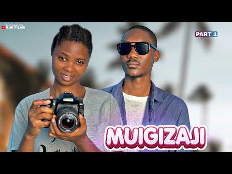 MUIGIZAJI | PART 1