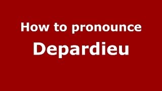 How to pronounce Depardieu