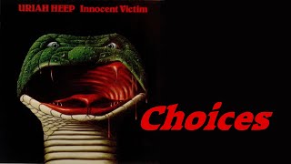 URIAH HEEP - Choices (1977 Innocent Victim, lyrics + HD)