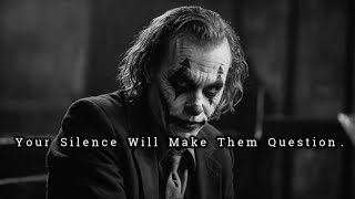 Your Silence Will Make Them Question Their Entire Existence